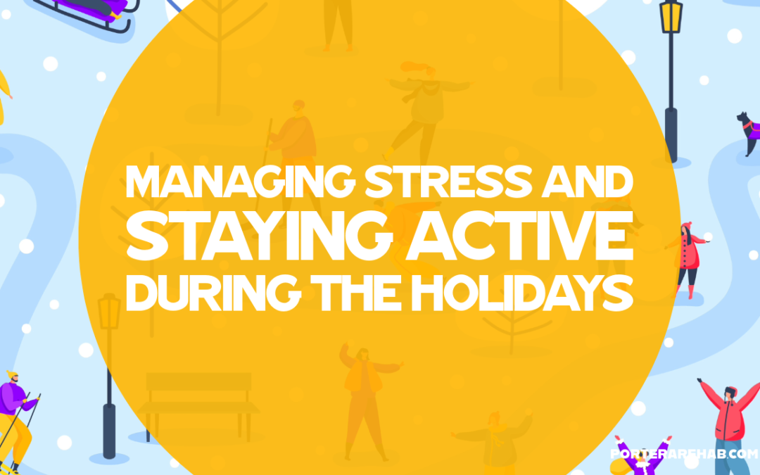 Managing Stress and Staying Active During the Holidays